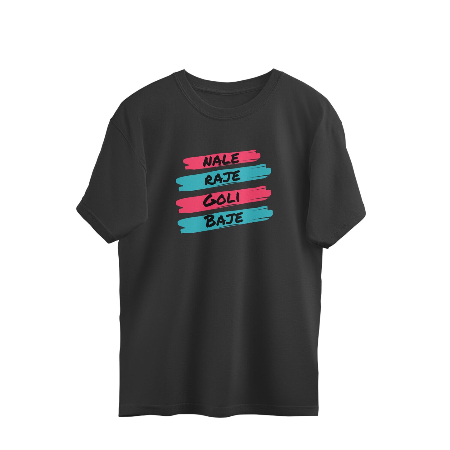 Nale Raje Goli baje - Oversized-tshirt