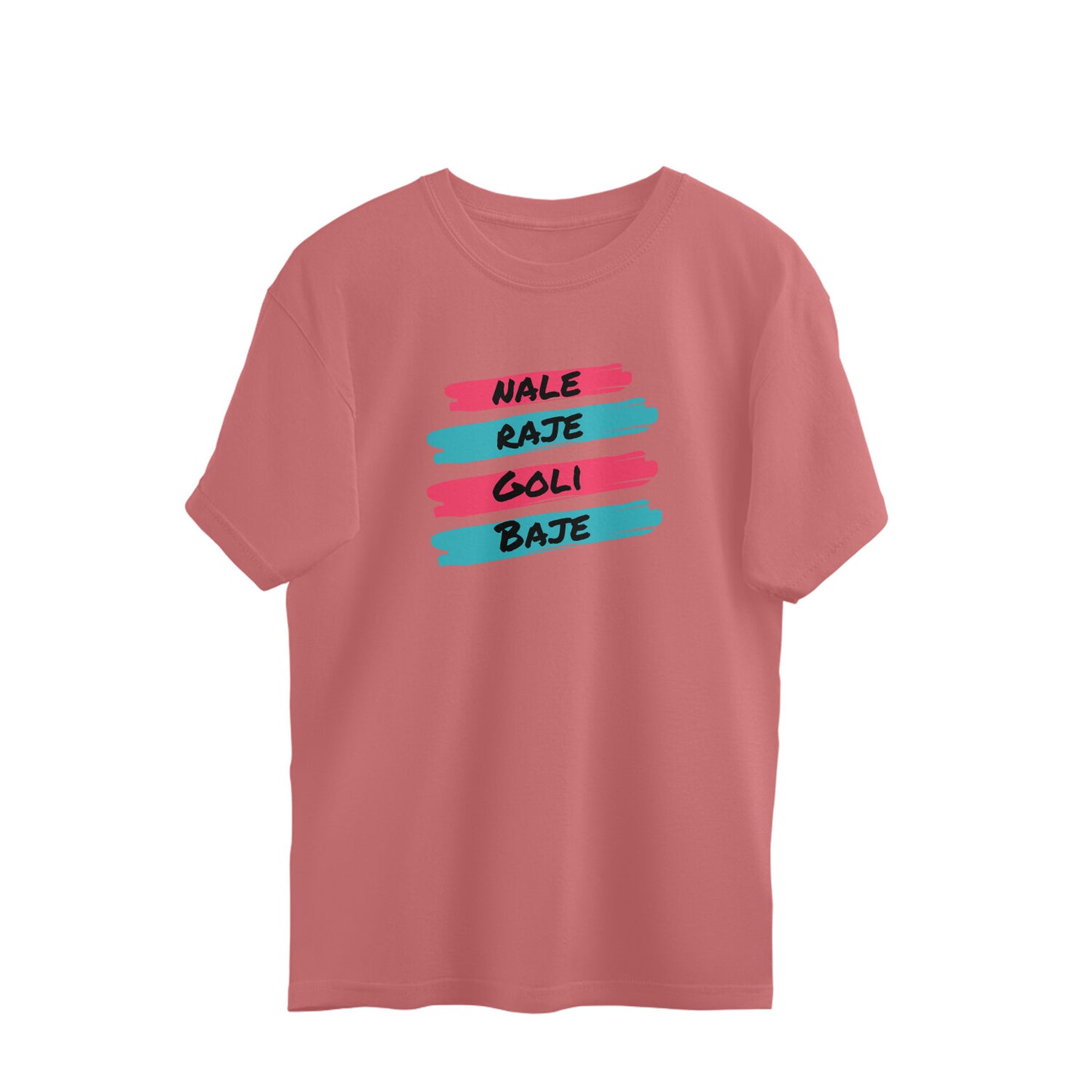 Nale Raje Goli baje - Oversized-tshirt